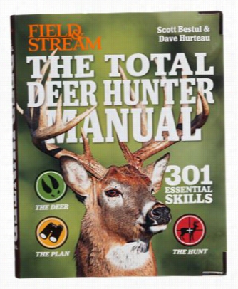 Field & Stream The Tootal Deer Hunter Manual From Scott Be Stul And Dave Hurteau