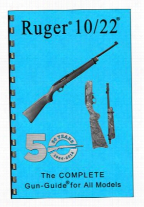 Ruger 10/22 The Complete Gun-guide For All Models