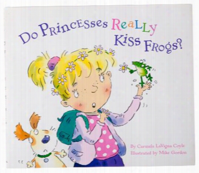 Do Prin Cesses Really Kiss Frogs Book By Carmela Lavigna Coyle And Mike Gordon