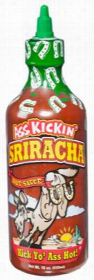 Ass Kickin' Sriracha Hot Sauce