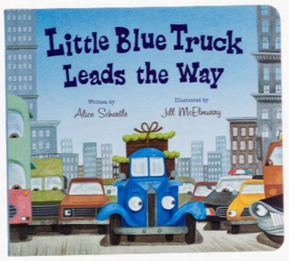 Little Blue Truck Leads  The Way Board Book By Alice Schertle And Jill Mcelmurry