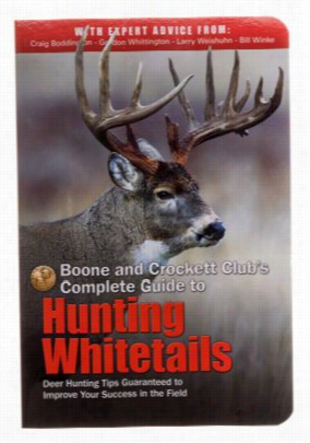 Boone Andc Roc Kett Club's Compplete Guids To Hunting Whitetails Book