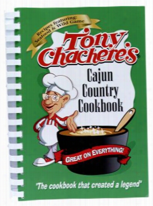 Tony Chchere's Cajun Country Cookbook