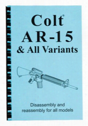 Colt Ar-15 Rifle Disassmbly & Raessembly Guide Book