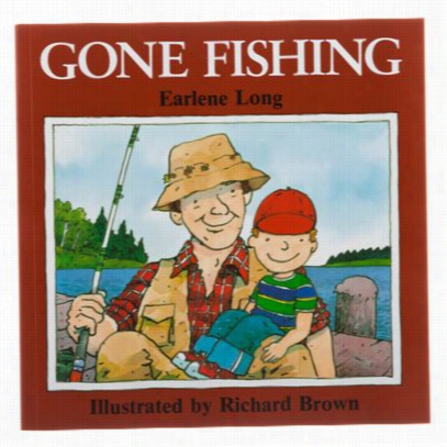 Gone Fishing" Work For Kids By Richard Brown And Earlene R. Long