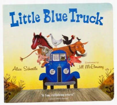 Little Blue Truck" Book For Kids From Alice Schertle And Jill Mcelmurry