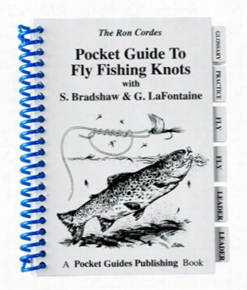 Pocket Ggude To Fly Fishing Knots - Book By Ron Cordes, S. Bradshaw And G. Lafontaine