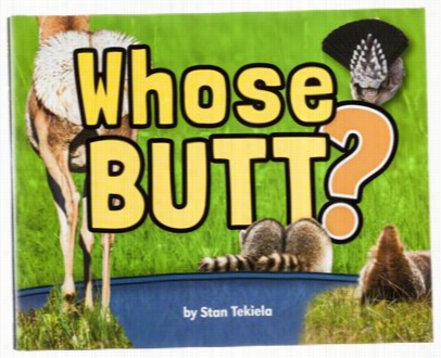 'whose Butt' Book By Stan  Tekiela