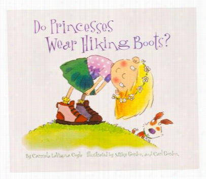Do Rpincesses Wear Hiking Boots" Book For Kids By Carmela Lavigna  Coyle And Mike Goron