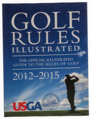 Golf Rules Illustrated Book - 012-2015 Edition