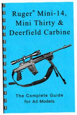 Ruger Mini-14, Mini Thirty & Deerfield Carbine: The Complete Guide For All Models Boo