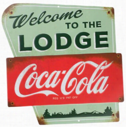 Op En Road Brands Welcome To The  Lodge Coca-cola Die-cut Embossed Tin Sign