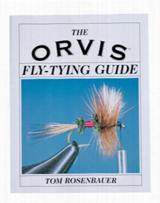 The Orvis Fly-tying Guide Book By Tom Rosenbauer