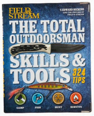 Field & Stream The Total Outdoirsman Skills & Tools Book By T. Edwardd Ncikens