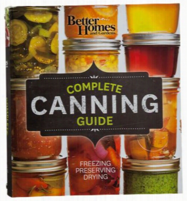 Better Homes Aandgardens Comlete Canning Guide Book