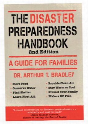 The Disaster Prsparedness Hand Book, 2nd Edition Bydr. Arthur T. Bradley