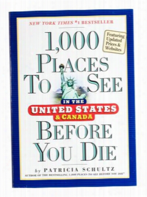 '1,000 Places To S Ee Before You Die' The Seocnd Edition: Completel Y Revissed And Updated By Patricia Schultz