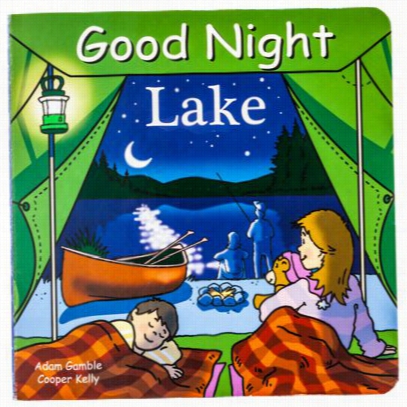 Good Ni Ght Lake Book For Kids By Adam Gamble And Coop Er Kelly