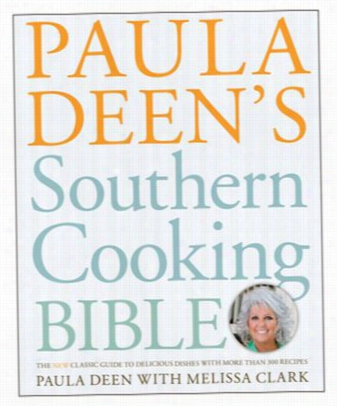 Paula Deen'ssouthern Cooking Bible" Cookbook By Paulad Een With Melissa Clark