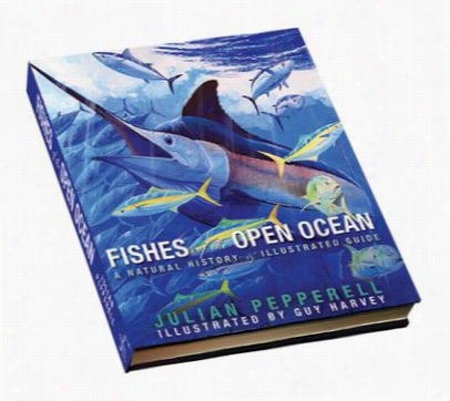 'fishes Of The Olen Ocean: A Natyral History And Illustratted Guide' Book By Julian Pepprell And Guy Harvey