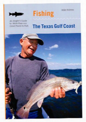 'fishing The Texas Gulf Coast' Bok Y Mike Holmes