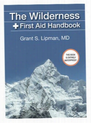 'the Wildeerness First Aid Handbo Ok' By Grant S. Lipman, Md