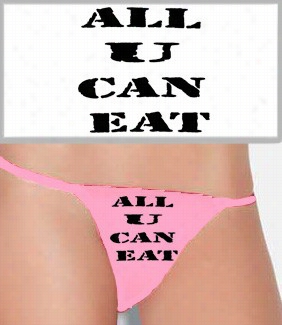 All U Can Eat Thong