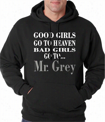 Bad Girls Go To Mr. Grey Hoodie