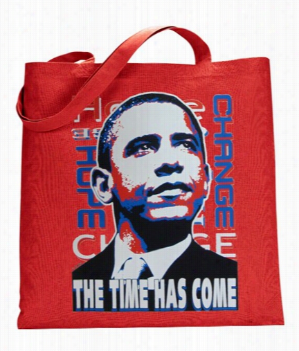 Barack Obama &quot;the Time Has Come&quot; Canvas Tote Bag