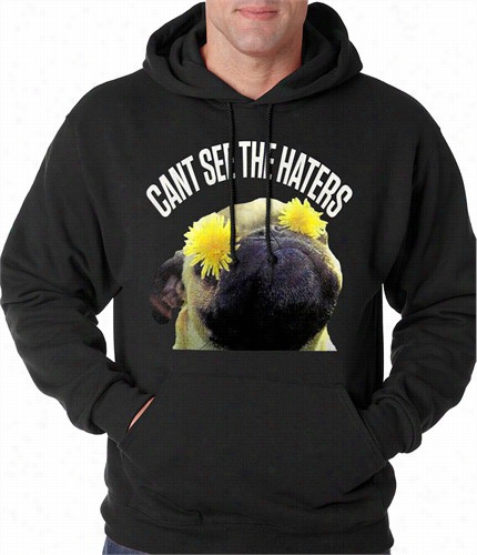 Can't Seet He Haters Funny Pug Adult Hoodie