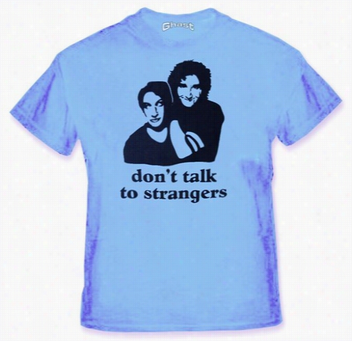 Don't Talkt O Strangers T-shitr :: From The Hit Itcom Pperfect Strwngers