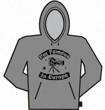 Famous In Europe Hoodie