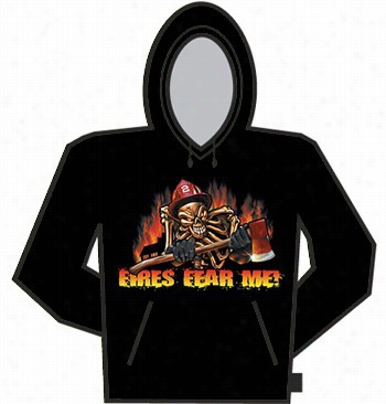 Fires Fear Me Hoodie