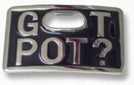 Got Pot? Bottle Opener Belt Buckle With Free Belt