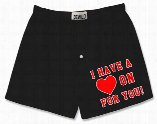 I Have A Heart On For You! Boxer Shorts