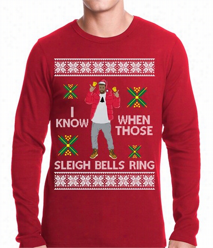 I Know When Those Sleigh Bell S Ring Adult Tuermal