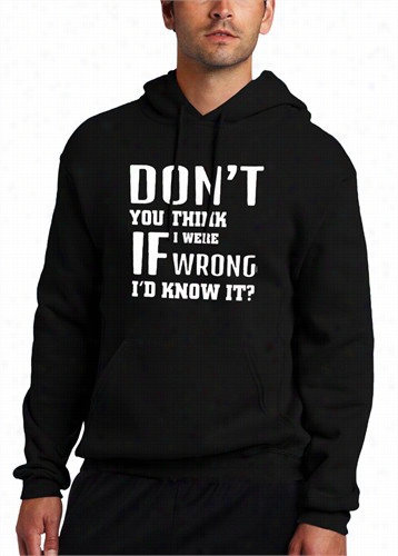 If I Were Wrong I'd Know Dault Hoodie