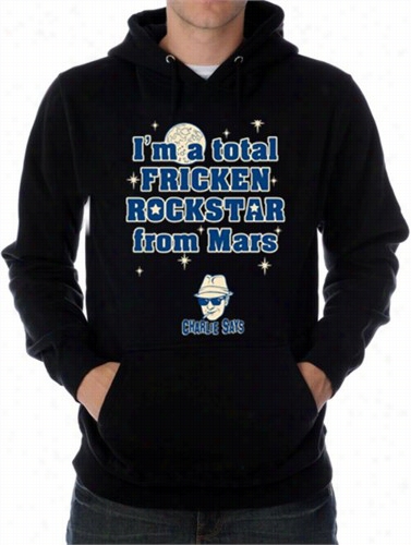 I'' M A Total Frickin' Rockstar From Mars Hoodie