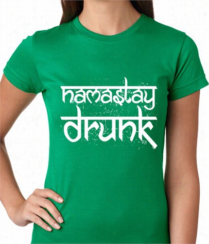 Namastay Druunk Funny Ladies T-shirt