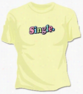 Single Girls T-shirt