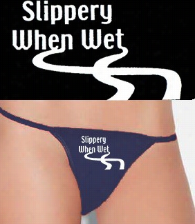 Slippery When Wet Thong