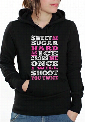 Sweet As Sugar Hrad As Ice Adult Hoodie