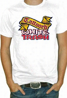 Tattooed White Trash T-shirt
