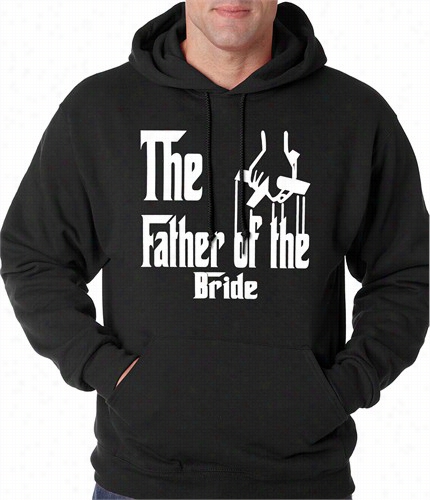 The Father Often He Bride Funny Adult Hoodie