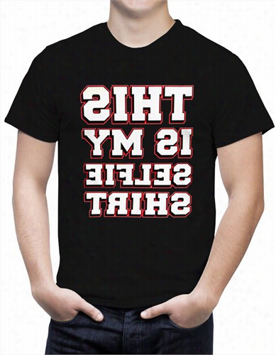 Tjis Is My Selfie Shirt Men's T-s Hirt