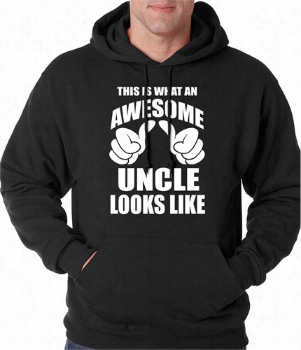 This Is What An Awesome Uncle Looks Like Adult Hoodie