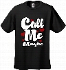 Call Me Maybe Men's T-Shirt