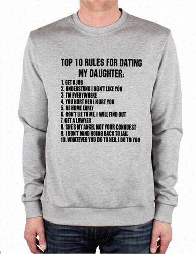 Top 1 0 Rules For Dating My Daughter Crew Neck Sweatsihrt