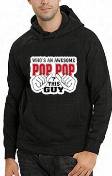 Who's An Awesome Pop Pop? This Guy Adlt Hoodie