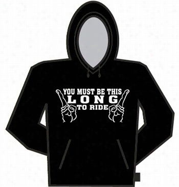You Must Be This Long To Ride Hoodie